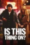 Is This Thing On? (2025)